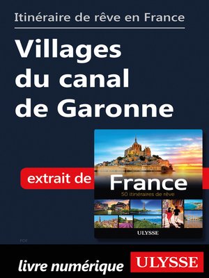 cover image of Itinéraire de rêve en France--Villages du canal de Garonne